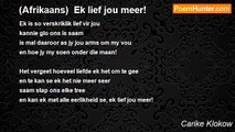 Carike Klokow - (Afrikaans)  Ek lief jou meer!