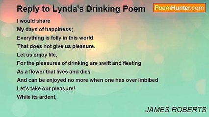 JAMES ROBERTS - Reply to Lynda's Drinking Poem