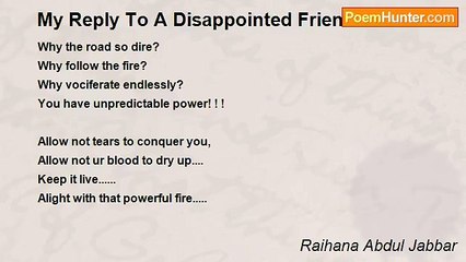 Raihana Abdul Jabbar - My Reply To A Disappointed Friend...