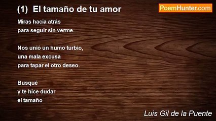 Luis Gil de la Puente - (1)  El tamaño de tu amor