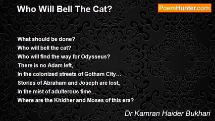Dr Kamran Haider Bukhari - Who Will Bell The Cat?