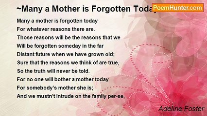 Adeline Foster - ~Many a Mother is Forgotten Today