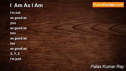 Palas Kumar Ray - I  Am As I Am