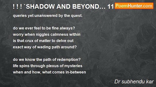 Dr subhendu kar - ! ! ! `SHADOW AND BEYOND… 11.! ! !