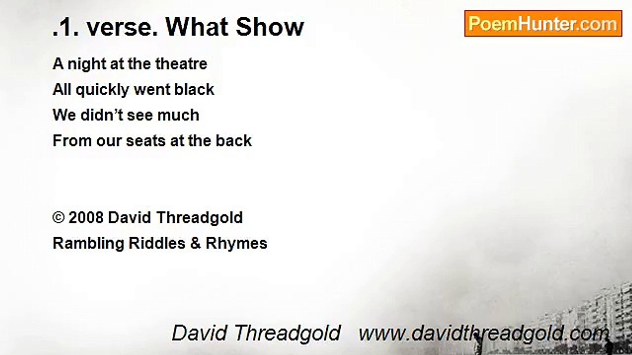 David Threadgold   www.davidthreadgold.com - .1. verse. What Show