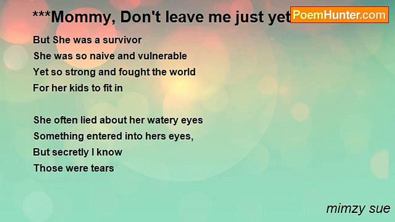 mimzy sue - ***Mommy, Don't leave me just yet! ***