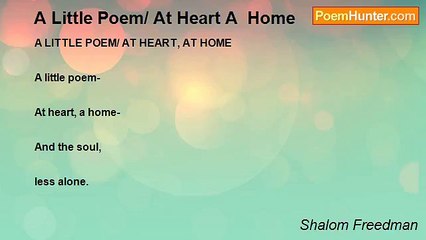 Shalom Freedman - A Little Poem/ At Heart A  Home