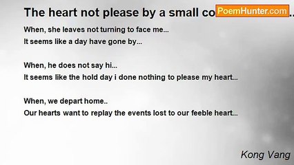 Kong Vang - 	  The heart not please by a small conflict of love...