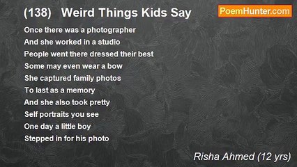 Risha Ahmed (12 yrs) - (138)   Weird Things Kids Say
