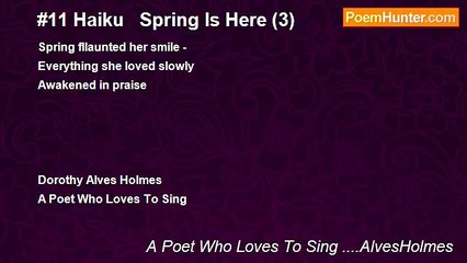 A Poet Who Loves To Sing ....AlvesHolmes - #11 Haiku   Spring Is Here (3)