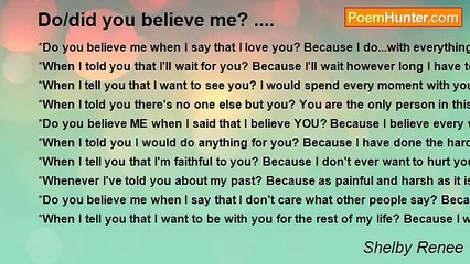 Shelby Renee - Do/did you believe me? ....