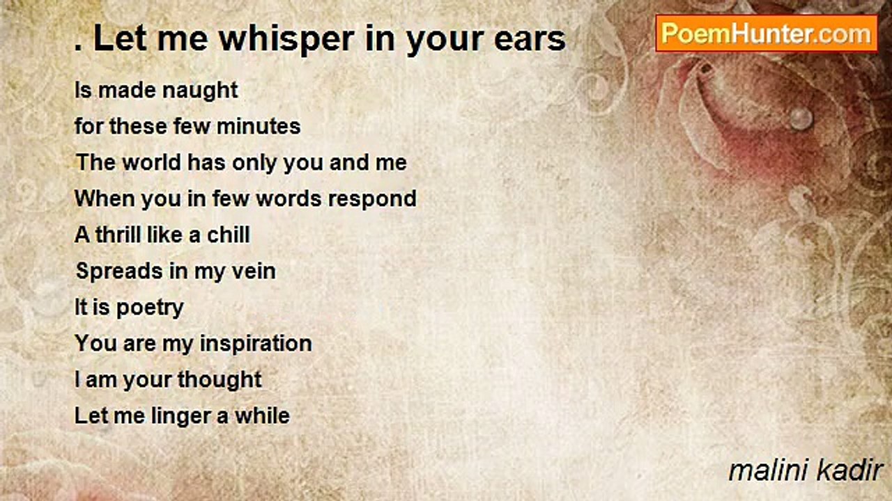 malini kadir - . Let me whisper in your ears