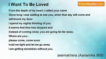 seemakhera (Aanamika 805) - I Want To Be Loved