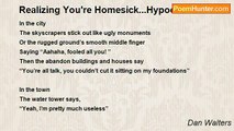 Dan Walters - Realizing You're Homesick...Hypocrite