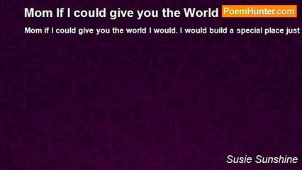 Susie Sunshine - Mom If I could give you the World