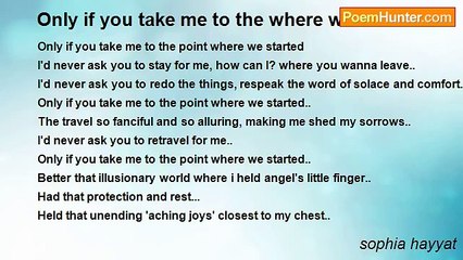sophia hayyat - Only if you take me to the where we started...