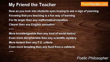 Poetic Philosopher - My Friend the Teacher