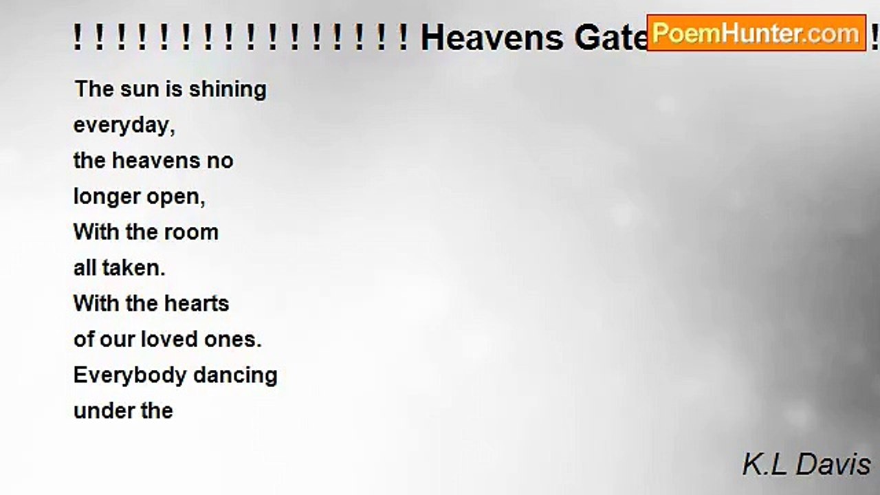 K.L Davis - ! ! ! ! ! ! ! ! ! ! ! ! ! ! ! ! Heavens Gate! ! ! ! ! ! ! ! ! ! ! ! ! ! ! ! !