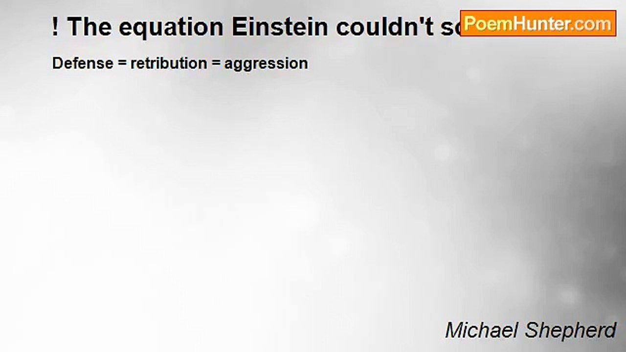 Michael Shepherd - ! The equation Einstein couldn't solve