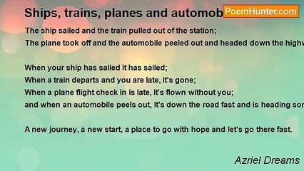 Azriel Dreams - Ships, trains, planes and automobiles.