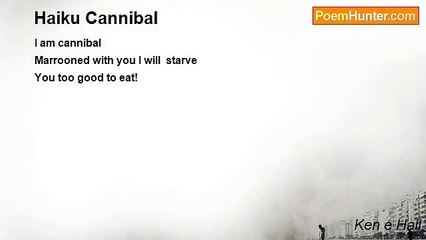 Ken e Hall - Haiku Cannibal