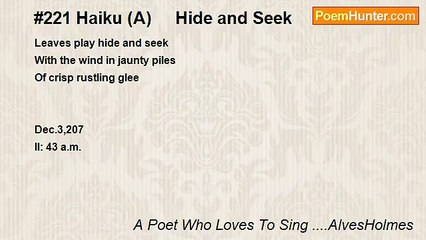 A Poet Who Loves To Sing ....AlvesHolmes - #221 Haiku (A)     Hide and Seek
