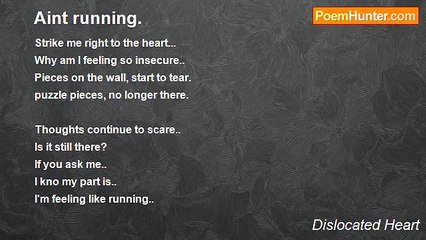 Dislocated Heart - Aint running.