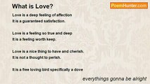 everythings gonna be alright - What is Love?