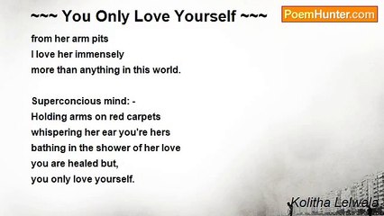 Kolitha Lelwala - ~~~ You Only Love Yourself ~~~