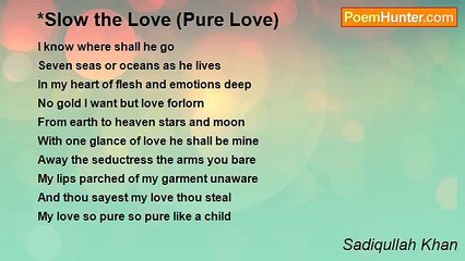 Sadiqullah Khan - *Slow the Love (Pure Love)