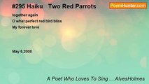 A Poet Who Loves To Sing ....AlvesHolmes - #295 Haiku   Two Red Parrots