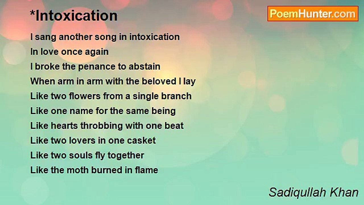 Sadiqullah Khan - *Intoxication