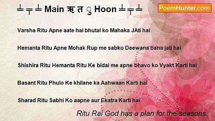 Ritu Rai God has a plan for the seasons. - ╧ ╤ ╧ Main ऋ त ु Hoon ╧ ╤ ╧