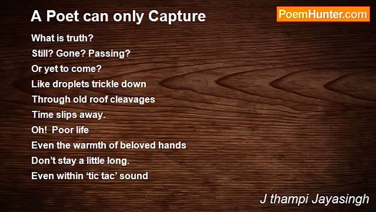 J thampi Jayasingh - A Poet can only Capture