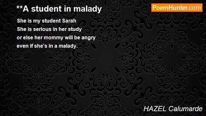 HAZEL Calumarde - **A student in malady