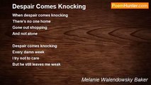 Melanie Walendowsky Baker - Despair Comes Knocking