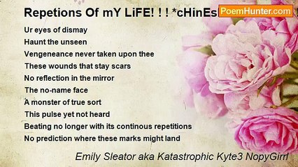 Emily Sleator aka Katastrophic Kyte3 NopyGirrl - Repetions Of mY LiFE! ! ! *cHinEsE wHisPerS*! ! ! !