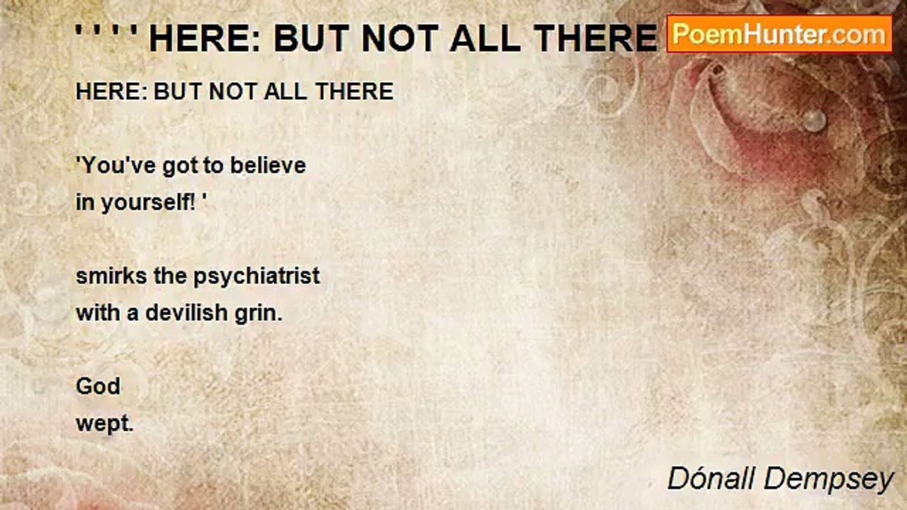 Dónall Dempsey - ' ' ' ' HERE: BUT NOT ALL THERE