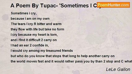 LeLe Gallon - A Poem By Tupac- 'Sometimes I Cry'