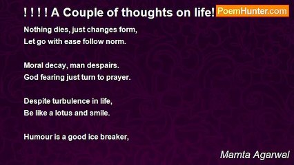 Mamta Agarwal - ! ! ! ! A Couple of thoughts on life! ! ! !