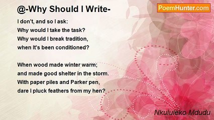 Nkululeko Mdudu - @-Why Should I Write-