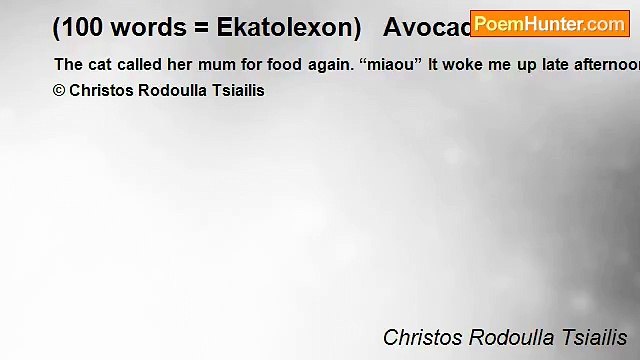 Christos Rodoulla Tsiailis - (100 words = Ekatolexon) Avocado Cat