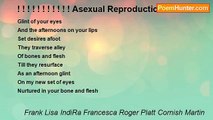 Frank Lisa IndiRa Francesca Roger Platt Cornish Martin - ! ! ! ! ! ! ! ! ! ! ! Asexual Reproduction