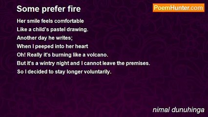 nimal dunuhinga - Some prefer fire