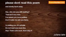 juliana lake - please dont read this poem