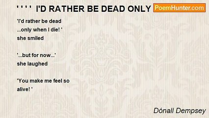 Dónall Dempsey - ' ' ' '  I'D RATHER BE DEAD ONLY WHEN I DIE