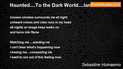 Sebastine Humaemo - Haunted....To the Dark World....Iam.....