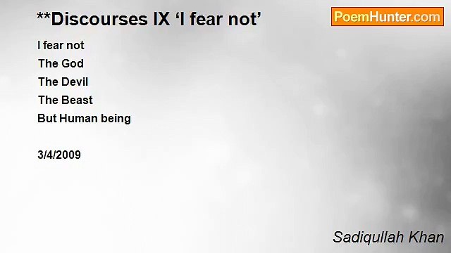 Sadiqullah Khan - **Discourses IX ‘I fear not’