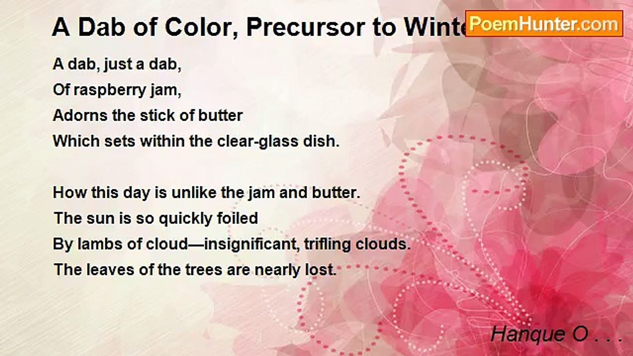 Hanque O . . . - A Dab of Color, Precursor to Winter
