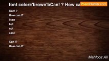 Mahfooz Ali - font color='brown'bCan! ? How can I?